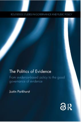 Online Policy Book: The politics of evidence: from evidence-based policy to the good governance of evidence (By Justin Parkhurst)